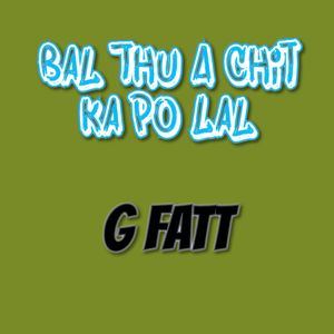 Bal Thu a Chit Ka Po Lal