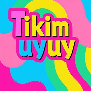 Tikim uy uy
