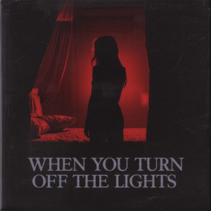 When You Turn off the Lights