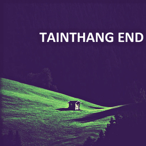 Tainthang End