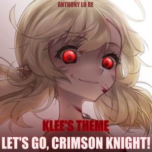 Klee's Theme (Let's Go, Crimson Knight!) (From "Genshin Impact") (Epic Dark Version)