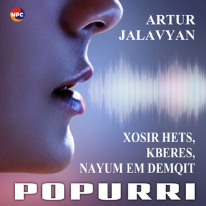 Popurri (Xosir Hets, Kberes, Nayum Em Demqit)