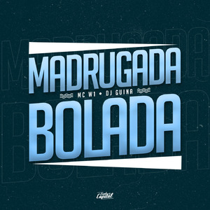 Madrugada Bolada