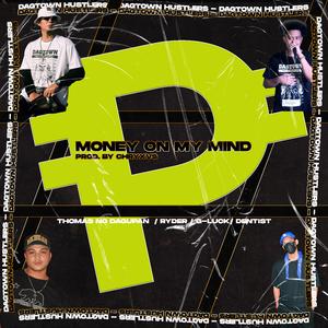 Money On My Mind (feat. Ryder, G $aint & Dentist)
