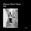Treal - Please don't save me