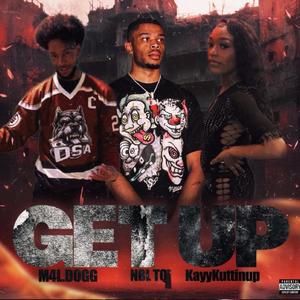 Get Up (feat. M4L.Dogg & KayyKuttinUp)