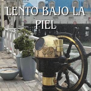 Lento Bajo La Piel