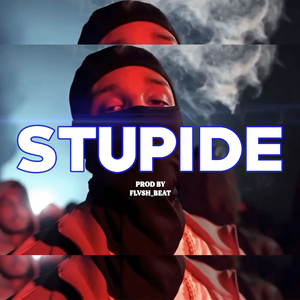 STUPIDE