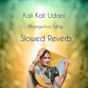 Kali Kali Udani Bhanguriya Song