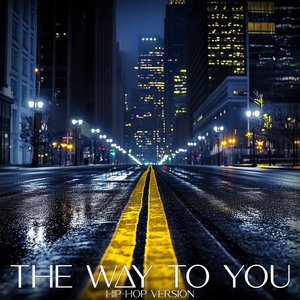 The Way to You (Hip-Hop Version)