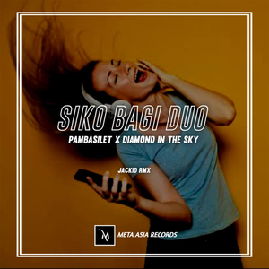 Siko Bagi Duo / Pambasilet / Diamond In The Sky