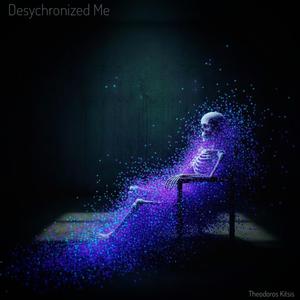 Desychronized Me