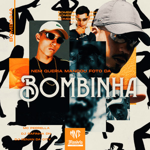 Nem Queria Mandou Foto da Bombinha