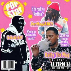 Popstar (feat. Ralfy the Plug & DertBagJANKY)