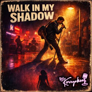 Walk In My Shadow