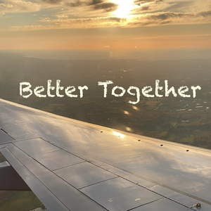 Better Together