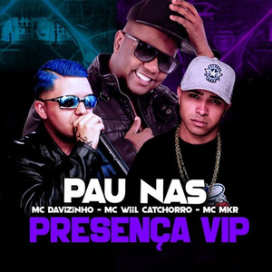 Pau Nas Presenças VIP