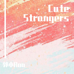 Cute Strangers 伴奏