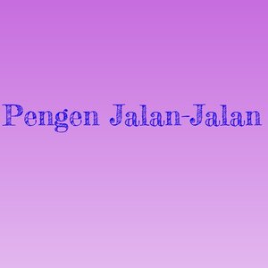 Pengen Jalan Jalan (Radio Mix)