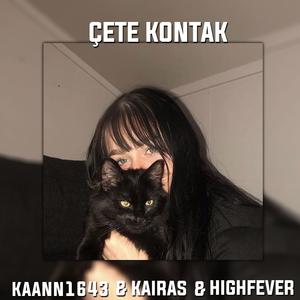 Çete Kontak (feat. kaann1643, Kairas & highfever)