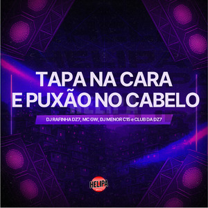 Tapa na Cara e Puxão no Cabelo