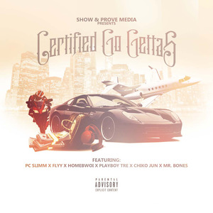 Certified Go Getta (feat. Pc Slimm, Flyy, Homebwoi, Playboy Tre, Chiko Jun & Mr. Bones)