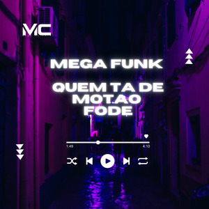 Mega Funk Quem Ta de Motão Fode