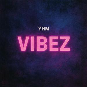 YHM VIBEZ