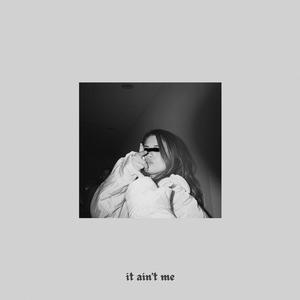It Ain't Me