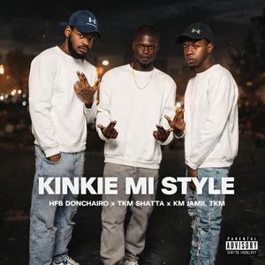 Kinkie Mi Style (feat. HFB DONCHAIRO, TKM SHATTA, KM JAMII & TKM)