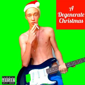 A Degenerate Christmas (feat. Zaddy Christmas, MC Red Rocket & The Lil Elves)