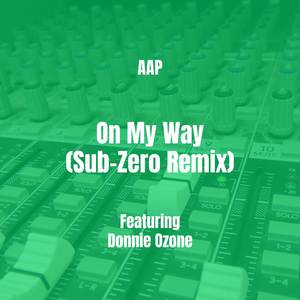On My Way (Sub-Zero Remix)
