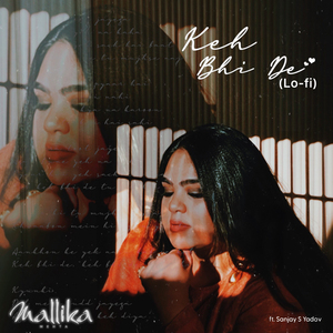 Keh Bhi De (Lo-Fi)