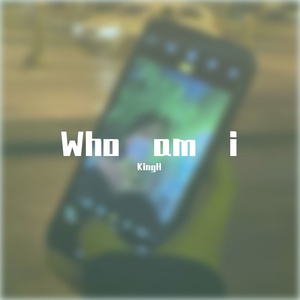 Who am i（Prod by 房间里的大象）