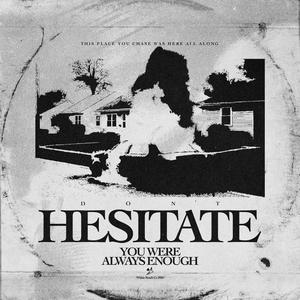 Hesitate