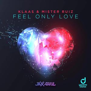 Klaas-feel only love（Jaxx Aaxvl remix）