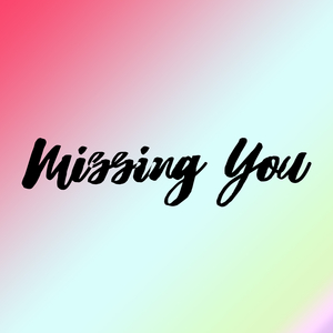 Missing You
