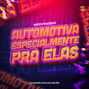 Dj Barrinhos - Montagem Automotiva Especialmente pra Elas