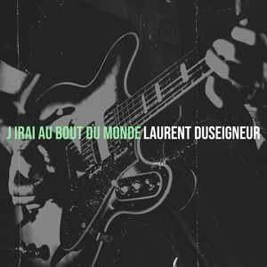 j irai au bout du monde