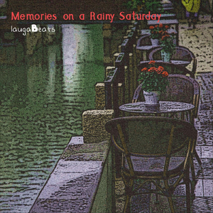 Memories on a Rainy Saturday