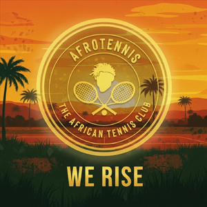 We Rise (Afrotennis Anthem)