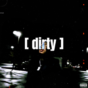 DIRTY