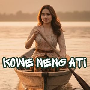 Kowe Neng Ati
