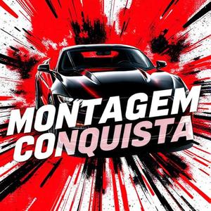 MONTAGEM CONQUISTA