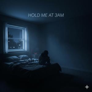 HOLD ME AT 3AM