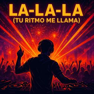 La-La-La (Tu Ritmo Me Llama)