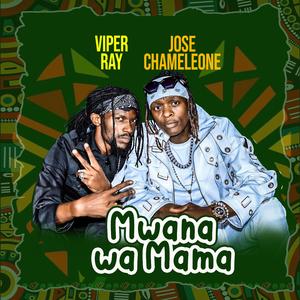 Mwana Wa Mama (feat. Jose Chameleone)