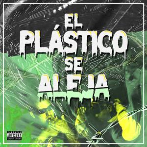 El Plástico Se Aleja (feat. Alvarado Calavera)