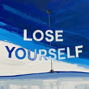 LOSE YOURSELF