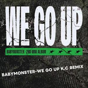 BabyMonster - WE GO UP (K.C Bootleg)